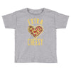 extra cheesy Toddler T-shirt