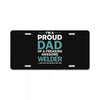 i'm a proud dad of freaking awesome welder License Plate