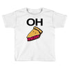 oh Toddler T-shirt