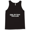 Girl Of Epic Dreams Tank Top