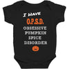 i have obsessive pumpkin spice disorder Baby Bodysuit