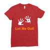 let me out Ladies Fitted T-Shirt