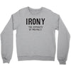 irony the opposite of wrinkly Crewneck Sweatshirt