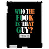 WHO THE FOOK IS THAT GUY iPad 3 and 4 Case