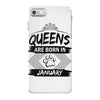 Queens Are Born In January iPhone 7 Case