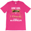 june  girl is a perfect combination of princess and warrior T-Shirt