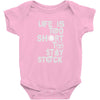 life is too short to stay stock Baby Onesie