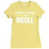 of course i'm awesome i'm a nicole Ladies Fitted T-Shirt