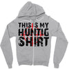 This Is My Hunting Shirt Zipper Hoodie