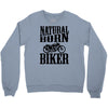natural born biker Crewneck Sweatshirt