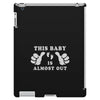 This Baby is Almost Out iPad 3 and 4 Case