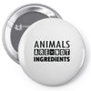 Animals Are Not Ingredients Pin-back button