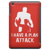 I Have A Plan Attack iPad Mini