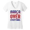 barca over everything!! Women's V-Neck T-Shirt
