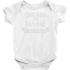 one day or day one you decide Baby Onesie