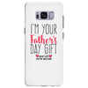I'm Your Father's Day Gift Mom Says You're Welcome Samsung Galaxy S8 Plus