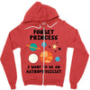Forget Princess, I Want To Be An Astrophysicist Zipper Hoodie