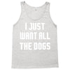 I Want All The Dogs Tank Top