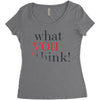what you think Women's Triblend Scoop T-shirt