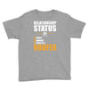 relationship status taken by a roofer Youth Tee