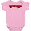 why not Baby Bodysuit