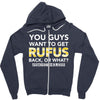 You Guys Want To Get Rufus Back or What Sametimeless Zipper Hoodie
