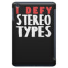 i defy stereotypes iPad Mini