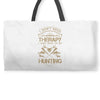 I Don't Need Therapy Just to Do Hunting Weekender Totes