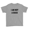 i am not a duck Youth Tee