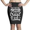 not like a regular mom i'm a cool mom Pencil Skirts