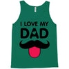 i love my dad Tank Top