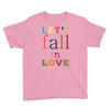 let's fall in love Youth Tee