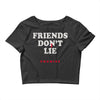 friends don't lie Crop Top