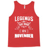Legends Are Born In November Tank Top