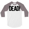 dead 3/4 Sleeve Shirt