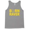 born raver Tank Top