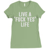live a fxck yeah life Ladies Fitted T-Shirt
