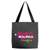 ALWAYS BEAUTIFUL Tote Bags