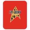 im geeky and i know it Mousepad