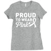 Proud To Wear Pink Ladies Fitted T-Shirt