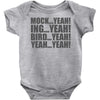 mock yeah ing yeah bird yeah yeah yeah Baby Onesie