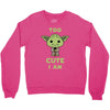 too cute i am Crewneck Sweatshirt