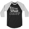 you and whose army 3/4 Sleeve Shirt
