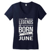 legends are born in june Women's V-Neck T-Shirt