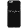 hell maybe no iPhone 6/6s Case