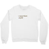 I Never Finish Anything Crewneck Sweatshirt