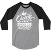 Queens Are Born In November 3/4 Sleeve Shirt