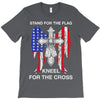 stand for the flag kneel for the cross T-Shirt