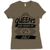 Queens Are Born In July Ladies Fitted T-Shirt
