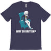 why so british T-Shirt